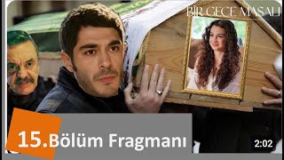 Bir Gece Masalı 15 Bölüm 2 Fragman Canfeza Ölüyor [upl. by Tiny]