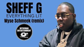 Sheff G Everything Lit Remix [upl. by Ynar657]