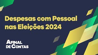 Despesas com Pessoal nas Eleições 2024 [upl. by Arlene]