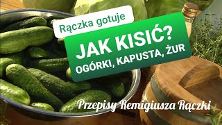 Rączka gotuje  przetwory kiszone ogórki kiszona kapusta i żur [upl. by Imuya]