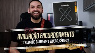 AVALIAÇÃO DO ENCORDOAMENTO DADDARIO XT [upl. by Neve]