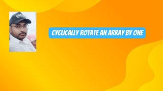 Cyclically Rotate an array by one [upl. by Ellehcan]