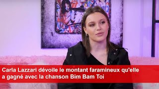 Carla Lazzari dévoile le montant faramineux quelle a gagné avec la chanson Bim Bam Toi [upl. by Schilit]