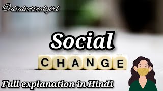 SOCIAL CHANGE AND ITS TYPES  EXPLANATION IN HINDI  LAW amp SOCIAL TRANSFORMATION  DIALECTICAL GIRL [upl. by Itsud]