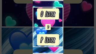 O Letter 🆚 P Letter shorts ytshorts [upl. by Atnas]