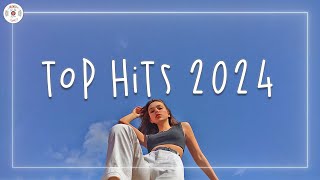 Top hits 2024 🍒 Trending music 2024  Best songs 2024 updated weekly [upl. by Fulmer]