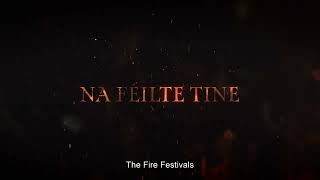 Na Féilte Tine The Fire Festivals  Trailer [upl. by Anallise903]