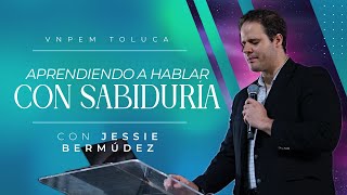 Aprendiendo a hablar con sabidurÍa  Pr Jessie Bermúdez  VNPEM Toluca [upl. by Lunt]