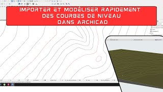 Importer et modéliser des courbes de niveau dans ArchiCAD Tutoriel [upl. by Embry]