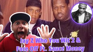 JAY Z WHO YOU WIT 2 amp FACE OFF FEAT SAUCE MONEY REACTION 💯 IN MY LIFETIME VOL1💿 LETS GOO [upl. by Sopher]