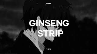 GINSENG STRIP 2022  PHONK REMIX [upl. by Filmer481]