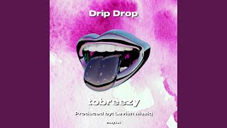 Drip Drop [upl. by Naam694]