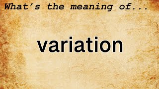 Variation Meaning  Definition of Variation [upl. by Sirrot]