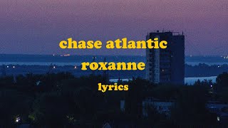 Roxanne  Chase Atlantic Lyrics [upl. by Manwell]