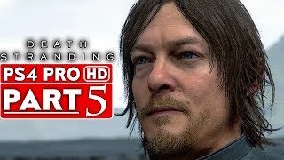 DEATH STRANDING Gameplay Walkthrough Part 5 1080p HD PS4 PRO  No Commentary [upl. by Ekal233]