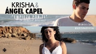 Krisha y Ángel Capel  Empieza por ti Videoclip Oficial [upl. by Atnes]