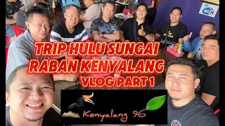 Bertemu juga akhirnya Kenyalang96  VLOG TRIP ULU SUNGAI 2024 Putussibau [upl. by Ennaeilsel]