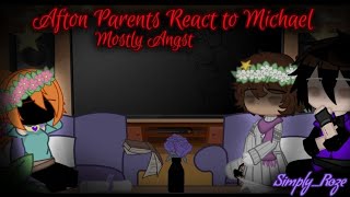 Past Afton Parents React to Michael  Ft My Videos  Angst  SimplyRoze [upl. by Griffis]