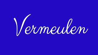 Learn how to Sign the Name Vermeulen Stylishly in Cursive Writing [upl. by Lozano211]