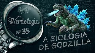 A BIOLOGIA DO GODZILLA  Nerdologia [upl. by Roselle]