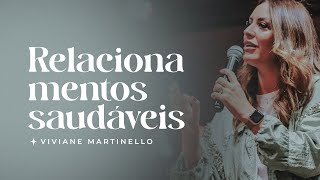 Relacionamentos Saudáveis  Pra Viviane Martinello [upl. by Analli]