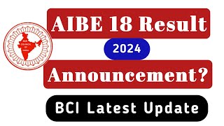 aibe 18 Exam result date announced  aibe 18 result  aibe 2023 result  aibe xviii  bci [upl. by Adnahsam]