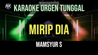 MIRIP DIA  MANSYUR S  KARAOKE ORGEN TUNGGAL [upl. by Eddie]