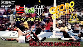 Flamengo 1 x 0 Atletico MG Semifinal Copa União 87 1º jogo [upl. by Sokcin648]