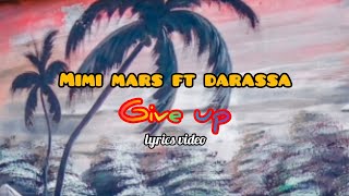 Mimi Mars ft DarassaGive UpLyrics Video [upl. by Litch213]