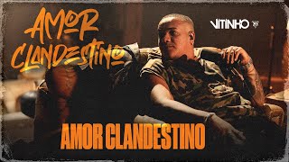 VITINHO  Amor Clandestino  Amor Clandestino Vídeo Oficial [upl. by Leirrad]