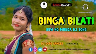 Binga Bilati comedy song videoNew Ho Munda Dj SongDj Gope Sankernew Ho Munda video 2024 dj song [upl. by Dar]