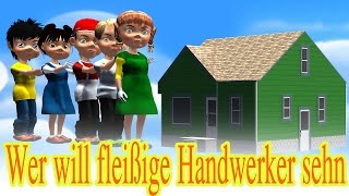 Wer will fleißige Handwerker sehn 3D  Kinderlieder deutsch [upl. by Lucienne]