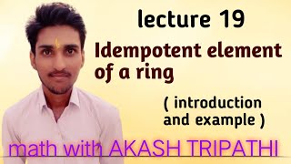 idempotent element of a ring  introduction and example  math with akash tripathi [upl. by Nevar]