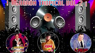 AGARRON TROPICAL VOL 2 [upl. by Nabi251]