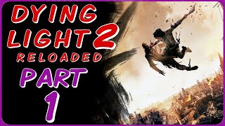 DYING LIGHT 2 RELOADED EDITION  PS5 WALKTHROUGH  PART 1  PILGRIMS PATH [upl. by Janek]