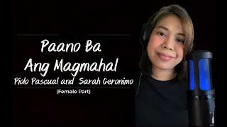 Paano Ba Ang Magmahal  Piolo Pascual and Sarah Geronimo  FEMALE PART femalevocals DuetMadeEasy [upl. by Iruj]