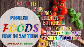 POPULAR FOODS  HOW TO SAY THEM CORRECTLY  AMERICAN VS BRITISH  10 WAYS TO SAY quotDELICIOUSquot [upl. by Merchant]