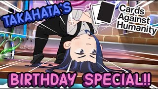 Takahatas Birthday Special Cards against Humanity [upl. by Atinod656]