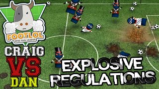 Craig VS Dan  FootLOL  Explosive Regulations [upl. by Cadmar]