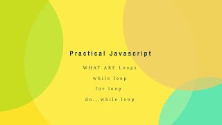 Practical JavaScript  Loops  for loop  while loop  dowhile loop [upl. by Jed]