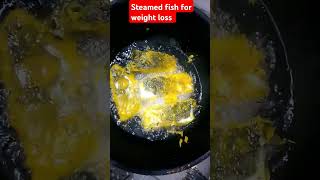 Weight loss fish steamed fish weightloss youtubeshorts shorts [upl. by Zetnod]