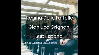 Regina Delle Farfalle  Gianluca Grignani  Sub Español [upl. by Sualohcin]