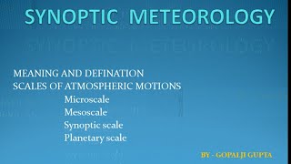 INTRODUCTION TO SYNOPTIC METEOROLOGY  DEFINATION AND SCALES [upl. by Yelssew945]