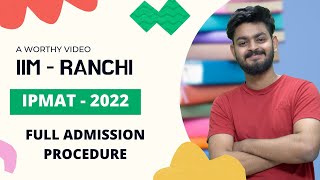 Full admission procedure of IPM  IIM RANCHI 2022  Eligibility Fee Placements amp entrance prep [upl. by Ynahirb341]