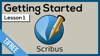 Scribus Lesson 1  Getting Started and User Interface [upl. by Yrrej]