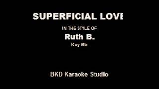 Superficial Love In the Style of Ruth B Karaoke with Lyrics [upl. by Wesla456]