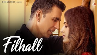 FILHALL  Akshay Kumar Ft Nupur Sanon  BPraak  Jaani  Arvindr Khaira  Ammy Virk  DESI MELODIES [upl. by Ettezzil326]