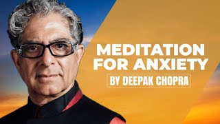 Meditation for Anxiety  A Deepak Chopra Guided Meditation [upl. by Merchant]