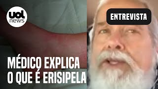 Erisipela Médico explica doença e diz Pode evoluir para infecção generalizada [upl. by Atteiluj]