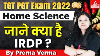 TGT PGT Exam 2022  Home Science  जाने क्या है IRDP By Prerna Verma [upl. by Karlyn894]